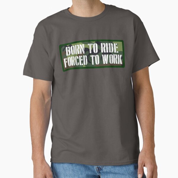 Item preview, Born to ride. Forced to work. designed and sold by RockIronHead.