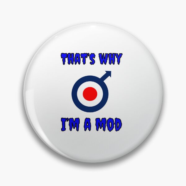 Item preview, That's Why I'm A Mod designed and sold by Fleetwood1994.