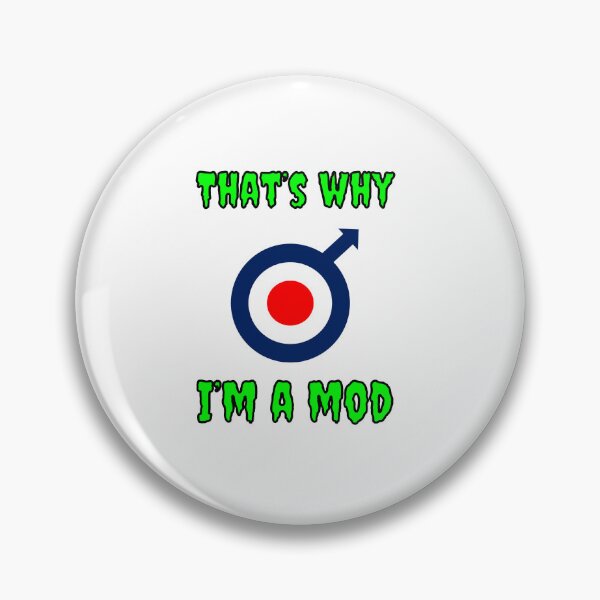 Item preview, That's Why I'm A Mod designed and sold by Fleetwood1994.