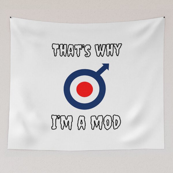 Item preview, That's Why I'm A Mod designed and sold by Fleetwood1994.