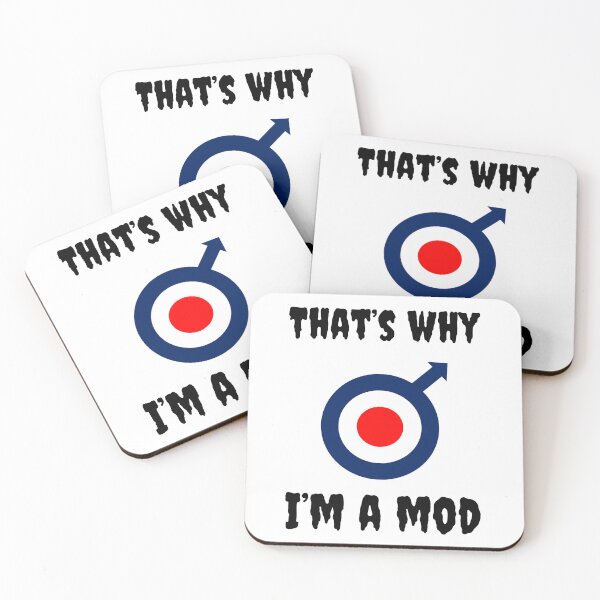 Item preview, That's Why I'm A Mod designed and sold by Fleetwood1994.