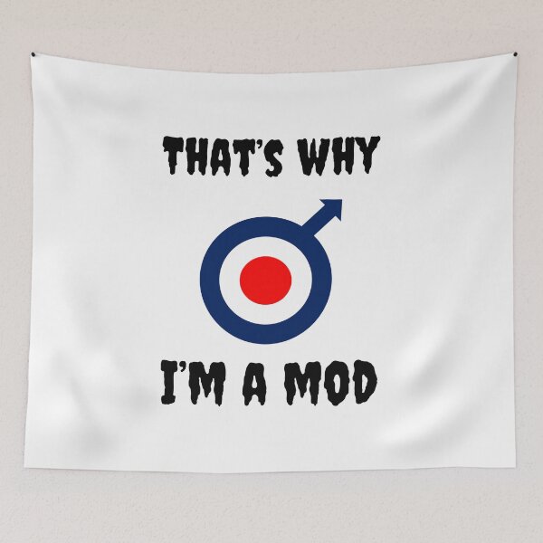 Item preview, That's Why I'm A Mod designed and sold by Fleetwood1994.
