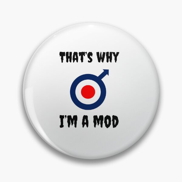 Item preview, That's Why I'm A Mod designed and sold by Fleetwood1994.