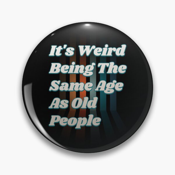Item preview, It's Weird Being The same Age As Old People T-Shirt designed and sold by Salamantito.