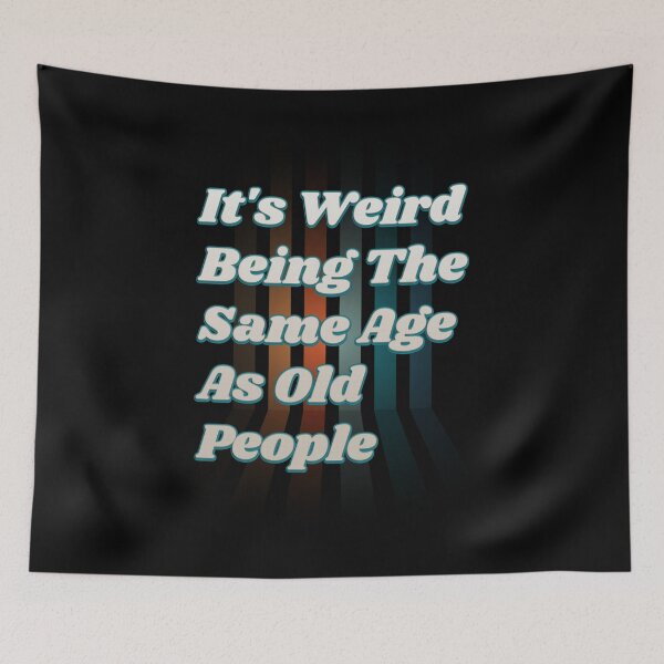 Item preview, It's Weird Being The same Age As Old People T-Shirt designed and sold by Salamantito.