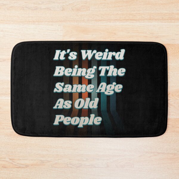 Item preview, It's Weird Being The same Age As Old People T-Shirt designed and sold by Salamantito.