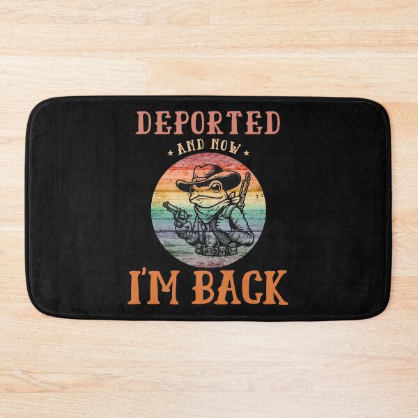 Item preview, Deported And Now I'm Back Funny Design designed and sold by Maggie Mustard.