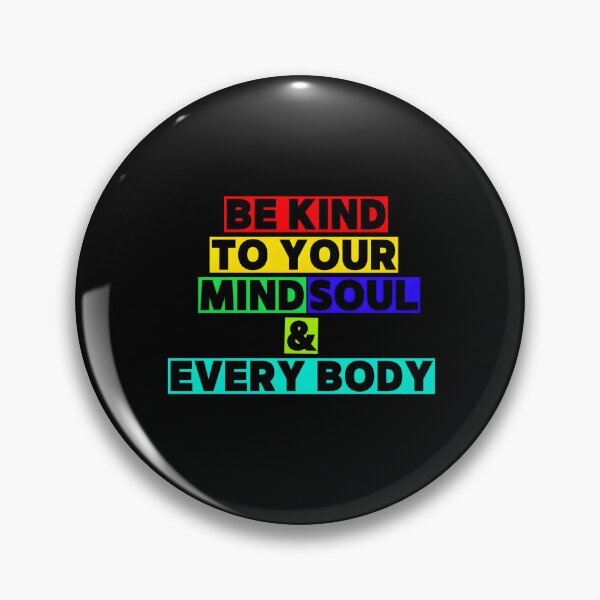 Item preview, Be Kind To Your Mind, Soul & Everybody designed and sold by StickPlaza.