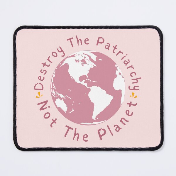 Item preview, Destroy The Patriarchy Not The Planet designed and sold by Fanverse Merchandise.
