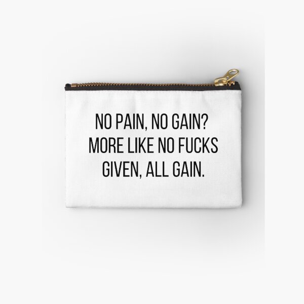 Item preview, "No Pain, No Gain? More Like No F*cks Given, All Gain – Savage Gym Quote designed and sold by Savage.SelfHelp .