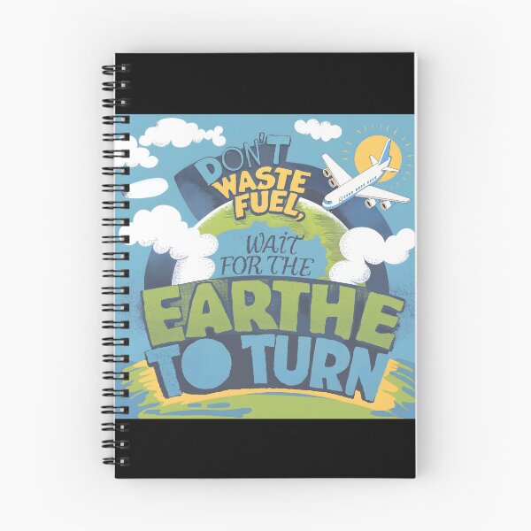 Item preview, Don't Waste Fuel, Wait For The Earth To Turn designed and sold by moniowate.