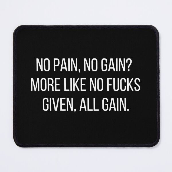 Item preview, Copy of "No Pain, No Gain? More Like No F*cks Given, All Gain – Savage Gym Quote designed and sold by Savage.SelfHelp .