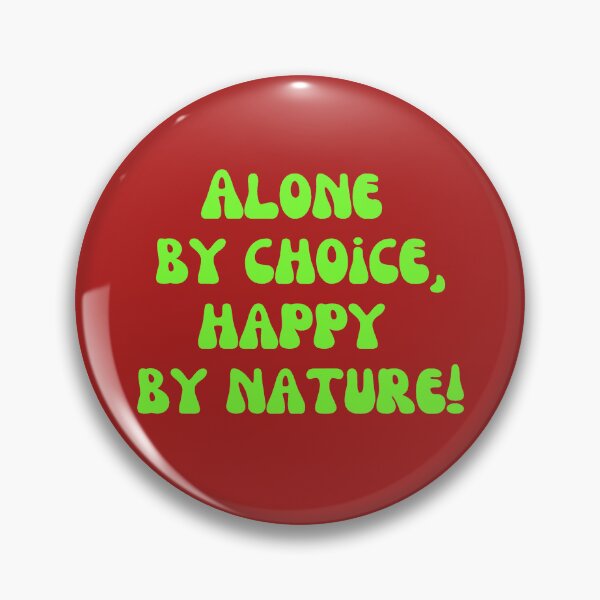 Item preview, Alone by choice, happy by nature! designed and sold by Pawethic Prints Studio.