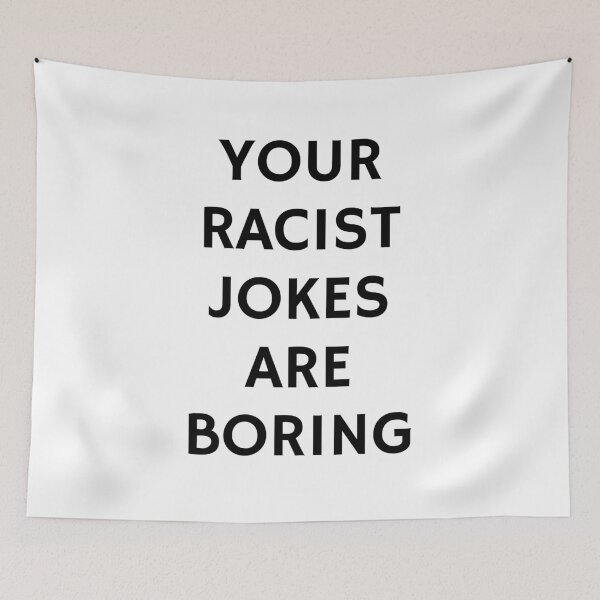 Item preview, Your Racist Jokes Are Boring - Make racists afraid again  designed and sold by Inspirationmotivation.
