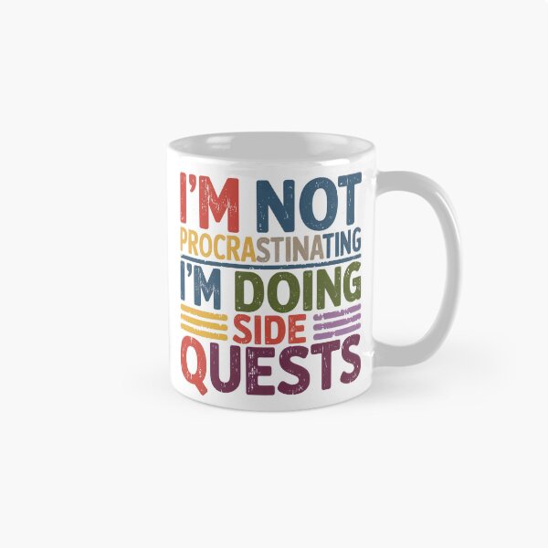 Item preview, I'm not procrastinating, I'm doing side quests designed and sold by jkrphoto.