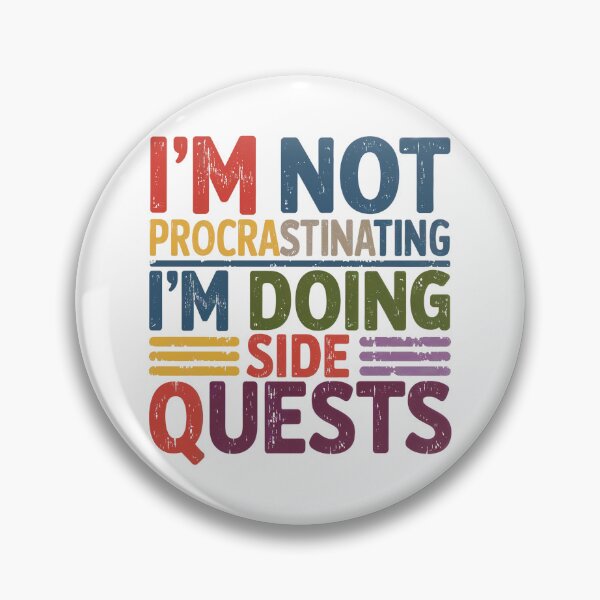 Item preview, I'm not procrastinating, I'm doing side quests designed and sold by jkrphoto.