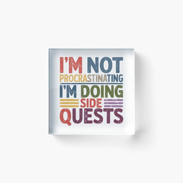 Item preview, I'm not procrastinating, I'm doing side quests designed and sold by jkrphoto.