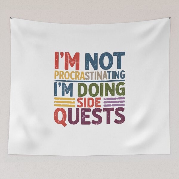 Item preview, I'm not procrastinating, I'm doing side quests designed and sold by jkrphoto.