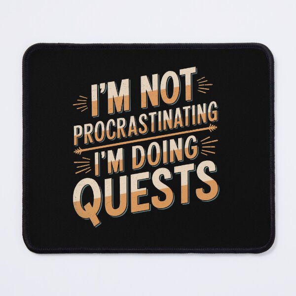 Item preview, I'm not procrastinating, I'm doing side quests designed and sold by jkrphoto.