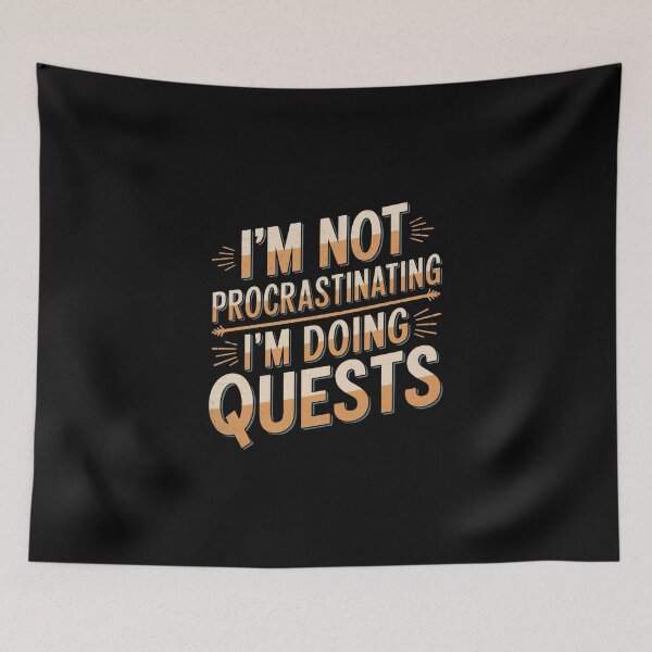 Item preview, I'm not procrastinating, I'm doing side quests designed and sold by jkrphoto.