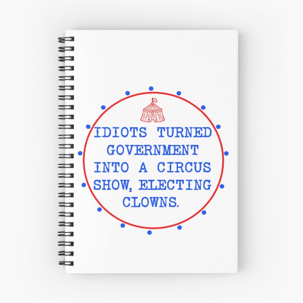 Item preview, Idiots Turned Government Into A Circus Show Electing Clowns designed and sold by Shooz34.