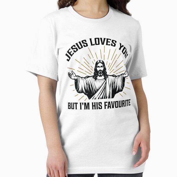 Item preview, Jesus Loves You But I'm His Favourite designed and sold by PaulSDesign.