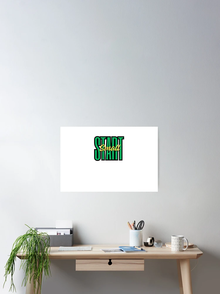 Thumbnail 2 of 3, Poster, Start small designed and sold by auraRM studio.