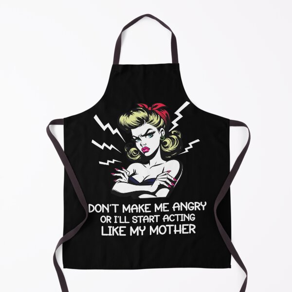Item preview, Don't Make Me Angry Or I'll Start Acting Like My Mother Retro designed and sold by emilianaka.