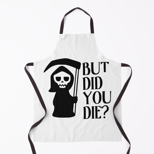 Item preview, Cute but Deadly: ‘But Did You Die?’ Tee designed and sold by fizzytees.
