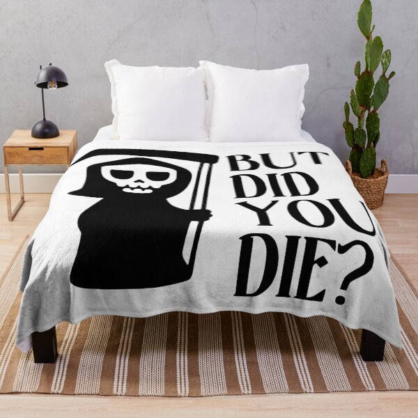Item preview, Cute but Deadly: ‘But Did You Die?’ Tee designed and sold by fizzytees.