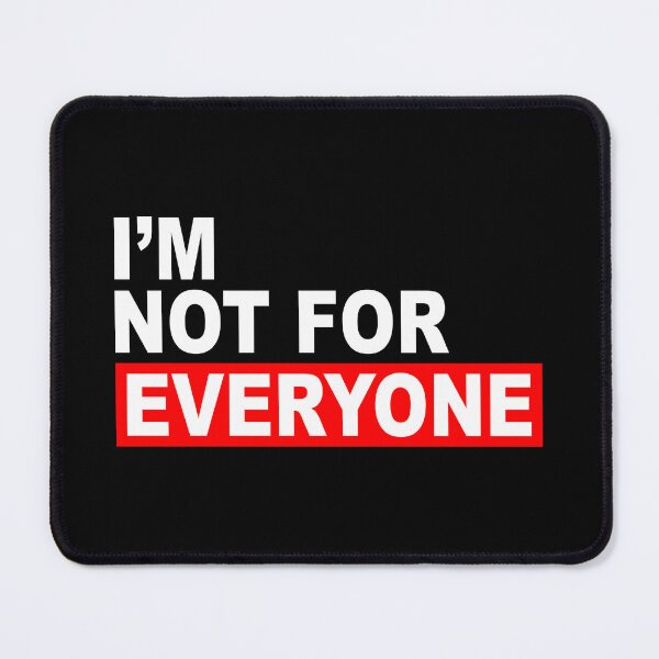 Item preview, I'm Not for Everyone - Bold Attitude Tee designed and sold by fizzytees.