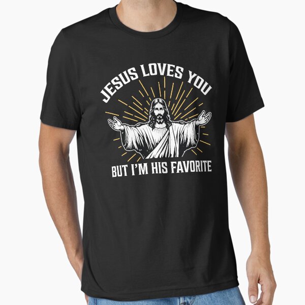 Item preview, Jesus Loves You But I'm His Favorite designed and sold by PaulSDesign.