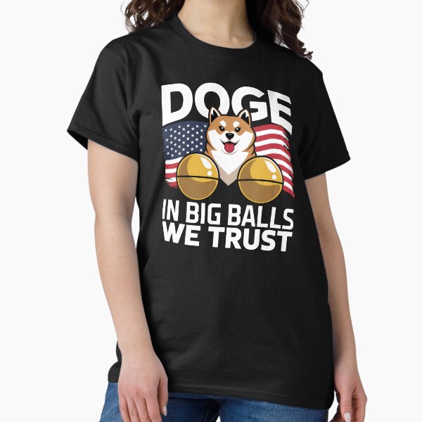 Artikel-Vorschau von Doge In Big Balls We Trust – Dieses lustige Geschenk ist perfekt für Meme-Liebhaber, Kryptowährungs-Enthusiasten, Dogecoin-Fans und alle, die einen mutigen, auffälligen Stil mögen., designt und verkauft von ZyziowskyArt.