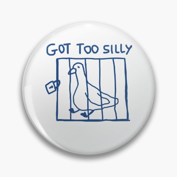 Item preview, Got Too Silly Funny Goose Pun Humor designed and sold by FantasyFablesC.