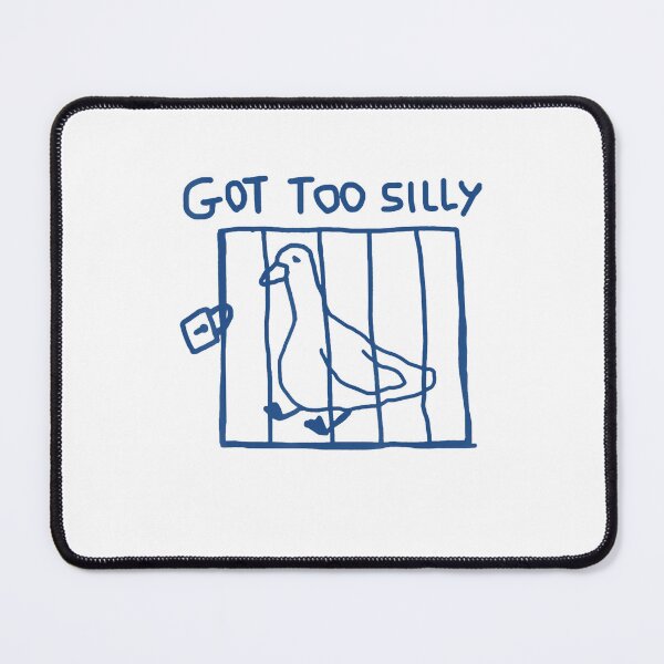 Item preview, Got Too Silly Funny Goose Pun Humor designed and sold by FantasyFablesC.