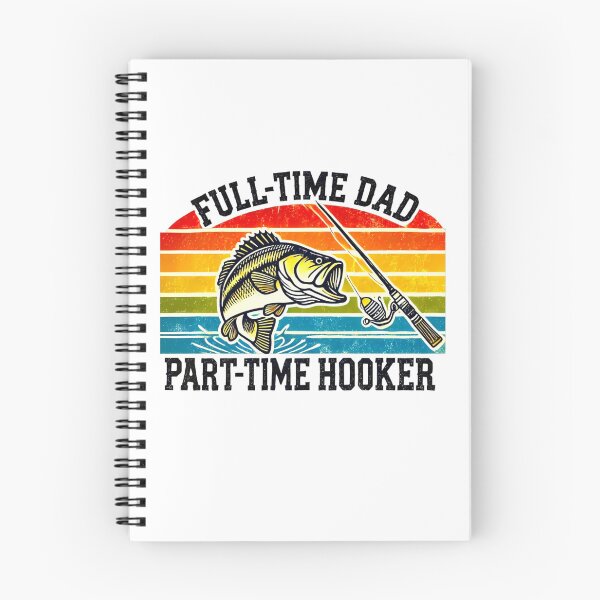 Item preview, Full-Time Dad Part-Time Hooker – Funny Fishing Bass Design designed and sold by BunBuntheDog-.