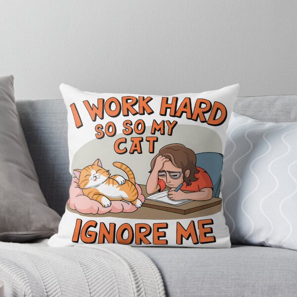 Item preview, Funny Cat Owner Life – I Work Hard So My Cat Can Ignore Me designed and sold by luckytua789.