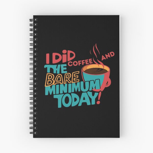 Item preview, I Did Coffee And The Bare Minimum Today designed and sold by TestudoDesign.