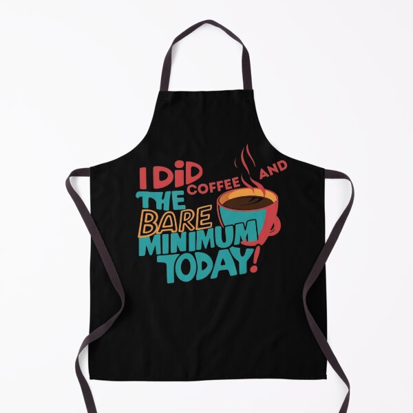 Item preview, I Did Coffee And The Bare Minimum Today designed and sold by TestudoDesign.