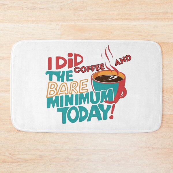 Item preview, I Did Coffee And The Bare Minimum Today designed and sold by TestudoDesign.