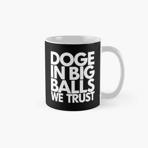 Item preview, Doge In Big Balls We Trust - This funny gift is perfect for meme lovers, cryptocurrency enthusiasts, Dogecoin fans, and those who enjoy bold, standout style. designed and sold by ZyziowskyArt.