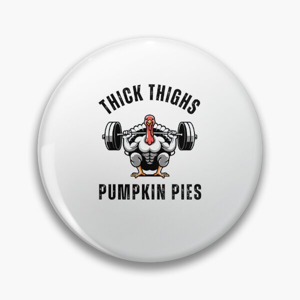 Item preview, Thick Thighs Pumpkin Pies muscle turkey thanksgiving humor designed and sold by snowry.