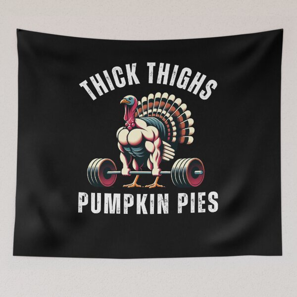 Item preview, Thick Thighs Pumpkin Pies funny turkey deadlift thanksgiving designed and sold by snowry.