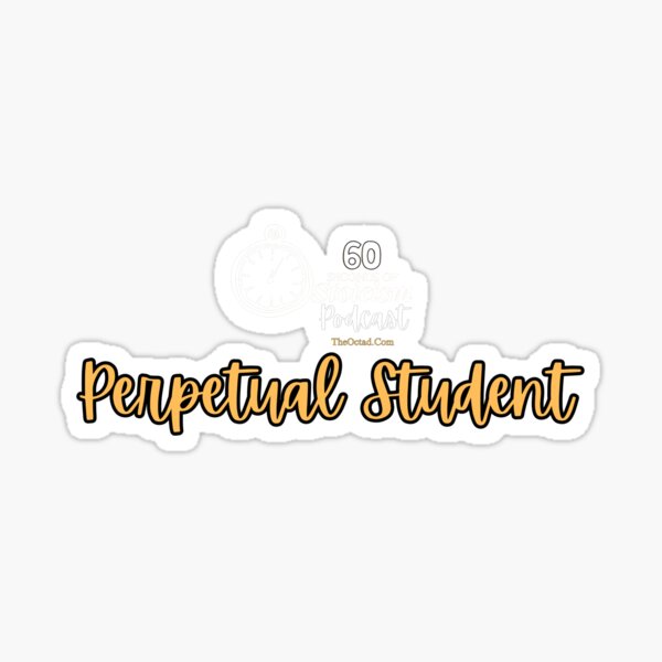 Perpetual Student Sticker