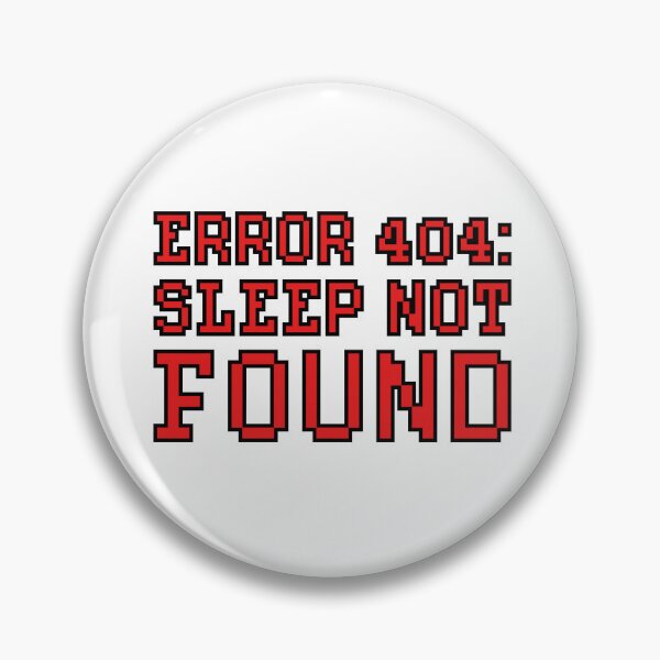 Artikelvorschau, Fehler 404: Sleep nicht gefunden entworfen und verkauft von StrictlyDries.