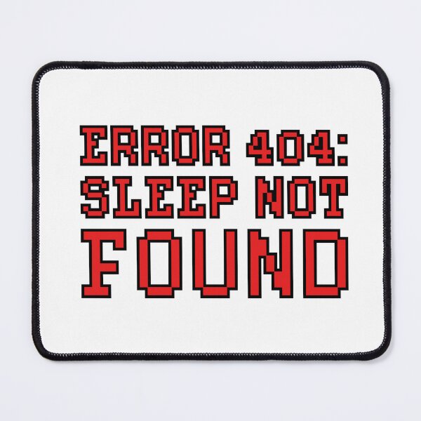 Item preview, Error 404: Sleep Not Found designed and sold by StrictlyDries.