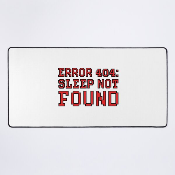 Item preview, Error 404: Sleep Not Found designed and sold by StrictlyDries.