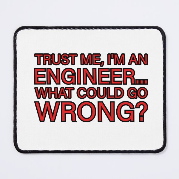 Item preview, Trust Me, I'm an Engineer designed and sold by StrictlyDries.