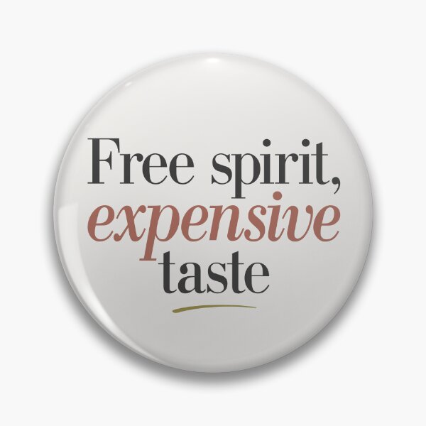 Item preview, Free spirit, expensive taste - design designed and sold by ArthousePromos.