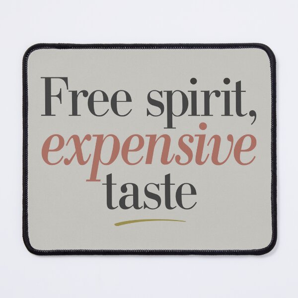 Item preview, Free spirit, expensive taste - design designed and sold by ArthousePromos.